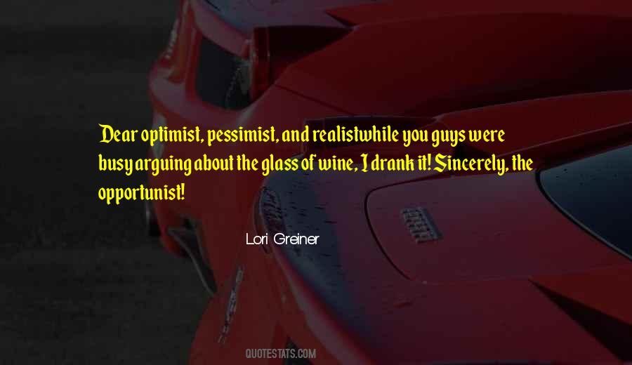 Optimist Pessimist And Realist Quotes #1643158