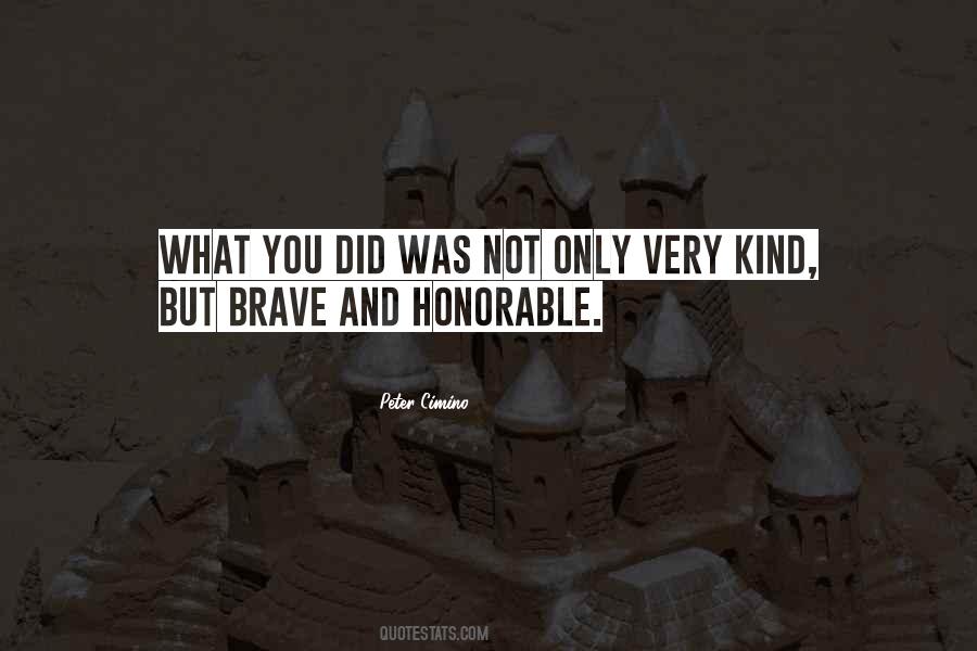 Brave And Kind Quotes #1431575