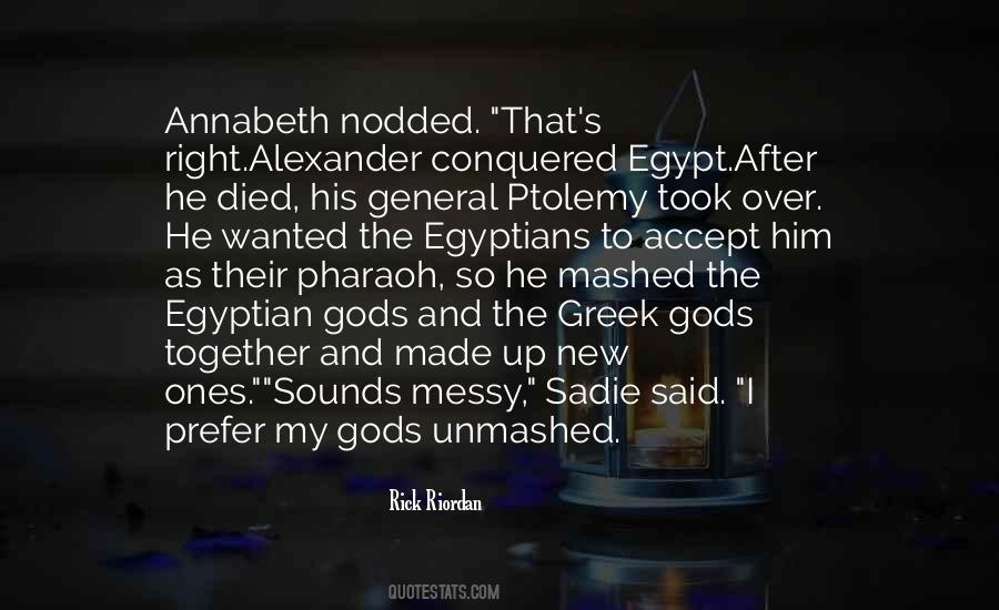 Egyptian Pharaoh Quotes #1057296