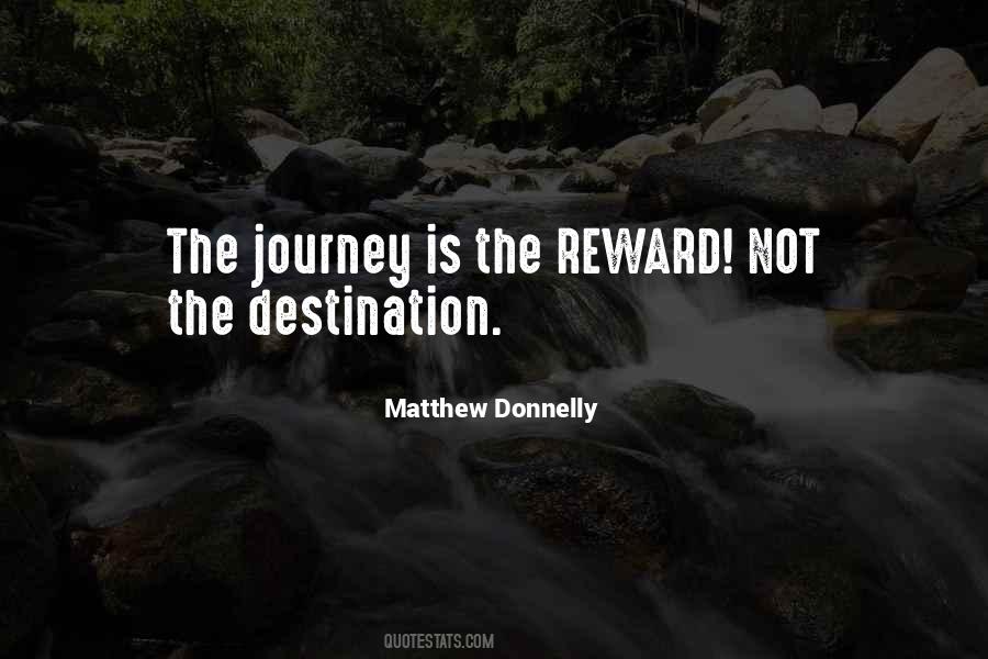 The Journey Is The Reward Quotes #1650025