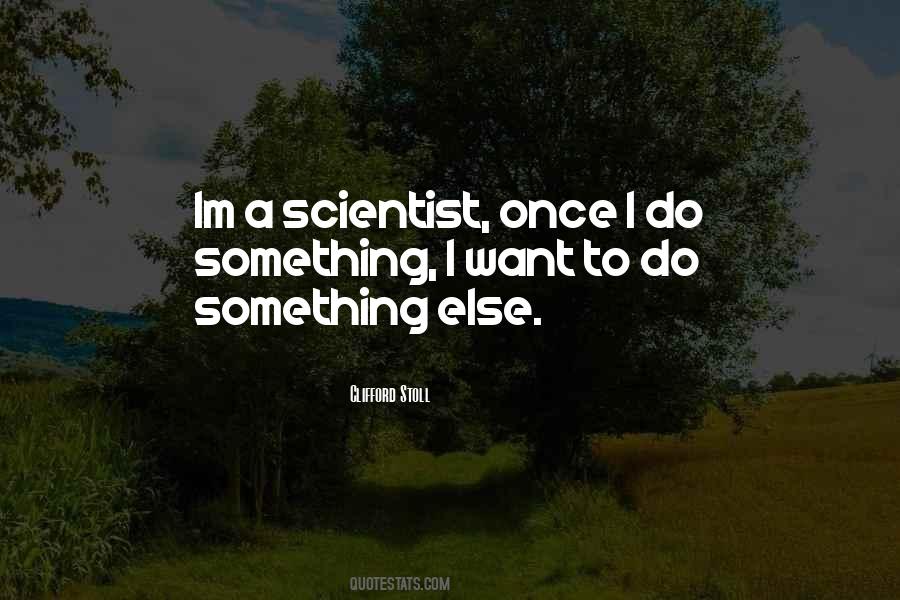 I Want To Do Something Quotes #1362719