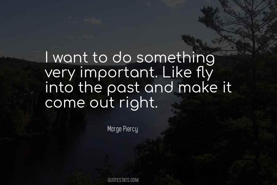 I Want To Do Something Quotes #1376029