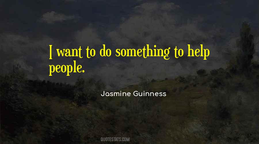 I Want To Do Something Quotes #1855906