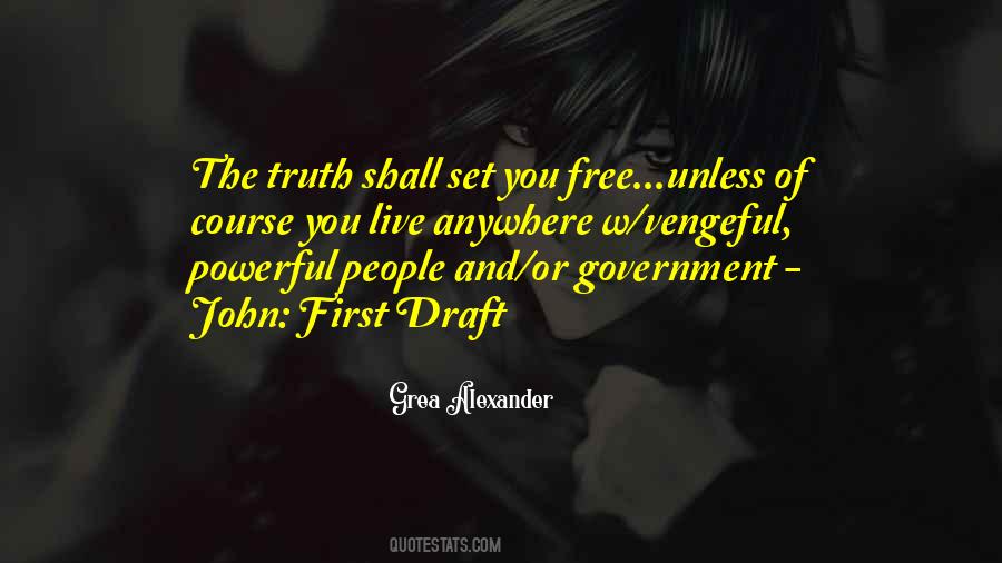 The Truth Will Set You Free But First Quotes #1222193