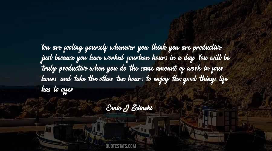 You Have A Good Day Quotes #1123723