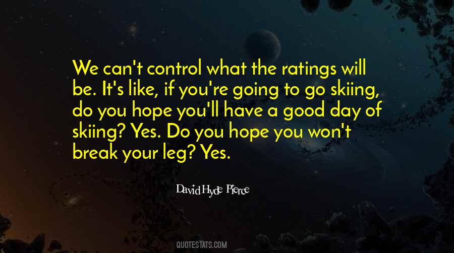 You Have A Good Day Quotes #936690