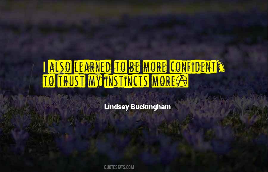 Learned To Trust Quotes #1674015