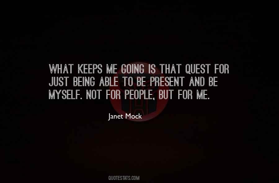 Me Being Myself Quotes #1520899