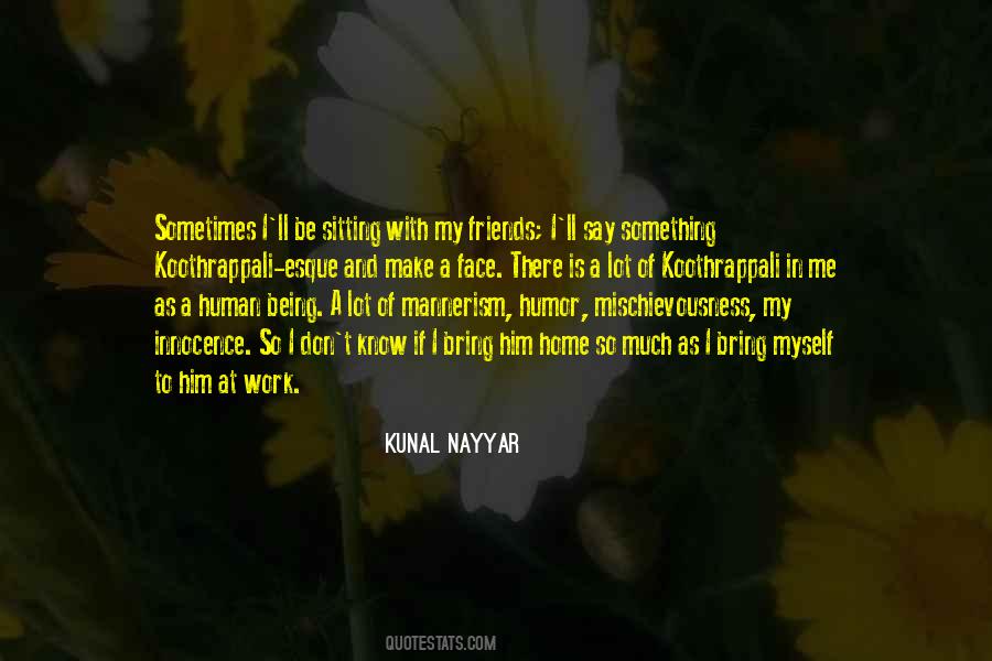 Me Being Myself Quotes #353728