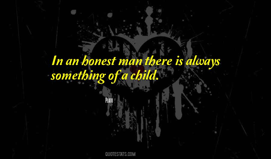 An Honest Man Is Always A Child Quotes #1704150