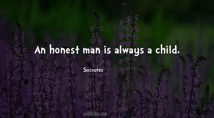 An Honest Man Is Always A Child Quotes #650487