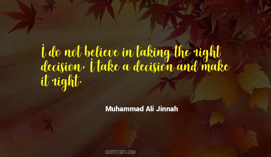 Take Right Decision Quotes #887529