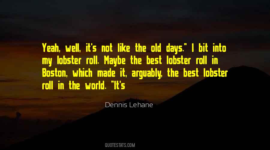 Like The Old Days Quotes #1234698