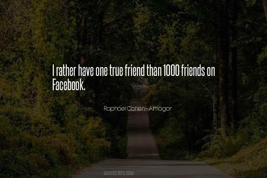 I Have One Friend Quotes #1252386
