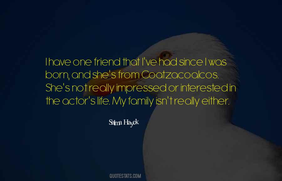 I Have One Friend Quotes #1340427