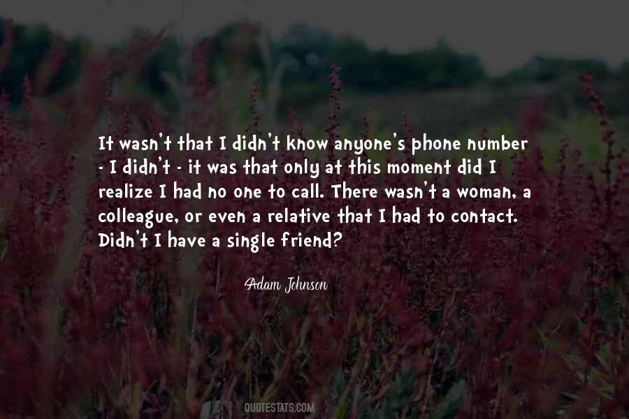 I Have One Friend Quotes #246822