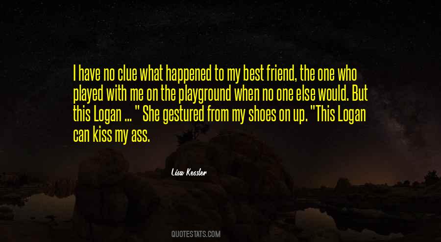 I Have One Friend Quotes #845635