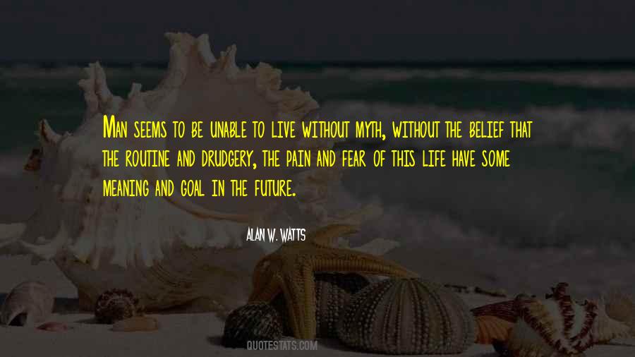 Alan Watts Life Quotes #1676831