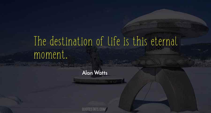 Alan Watts Life Quotes #828639