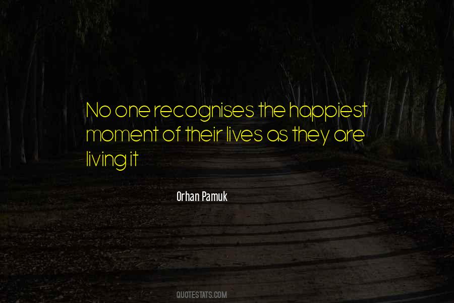 My Happiest Moment Quotes #1003638
