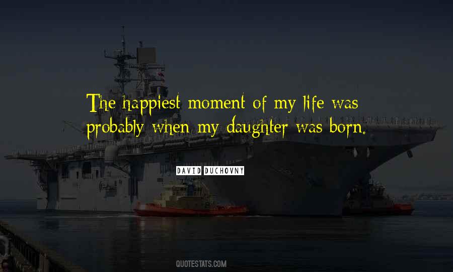 My Happiest Moment Quotes #1339014