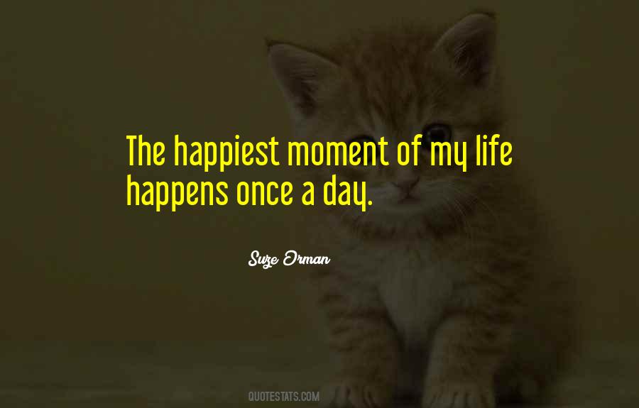 My Happiest Moment Quotes #833820