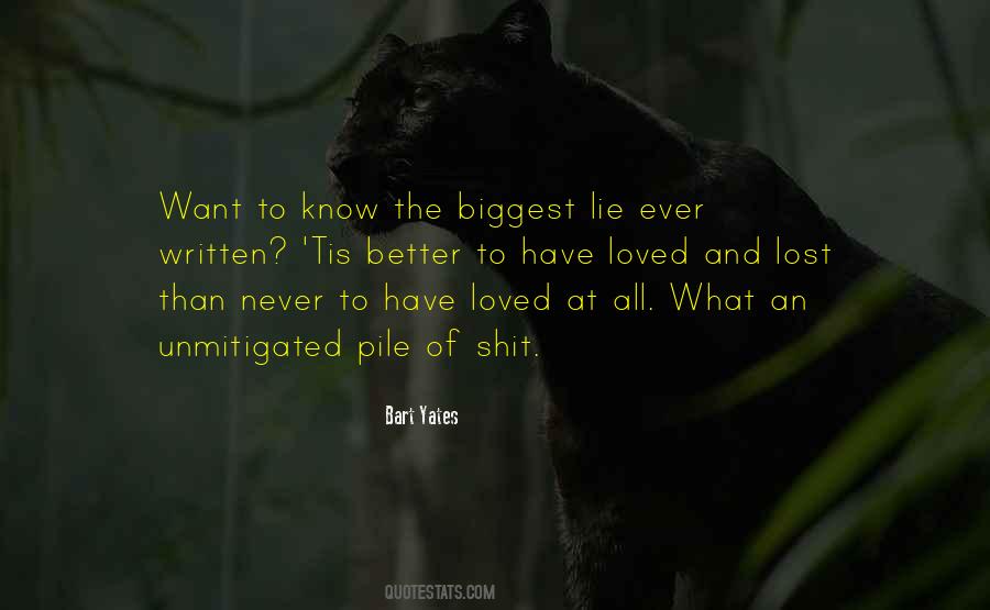 Better To Have Loved Quotes #1698801