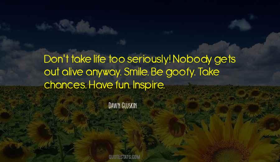 Be Goofy Quotes #1692697