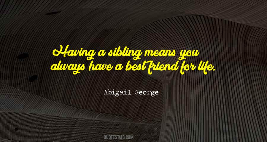 A Sibling Quotes #1271660