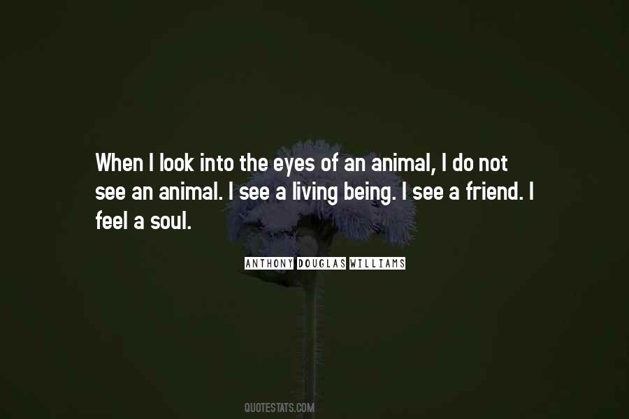 When I Look Into The Eyes Of An Animal Quotes #1196991