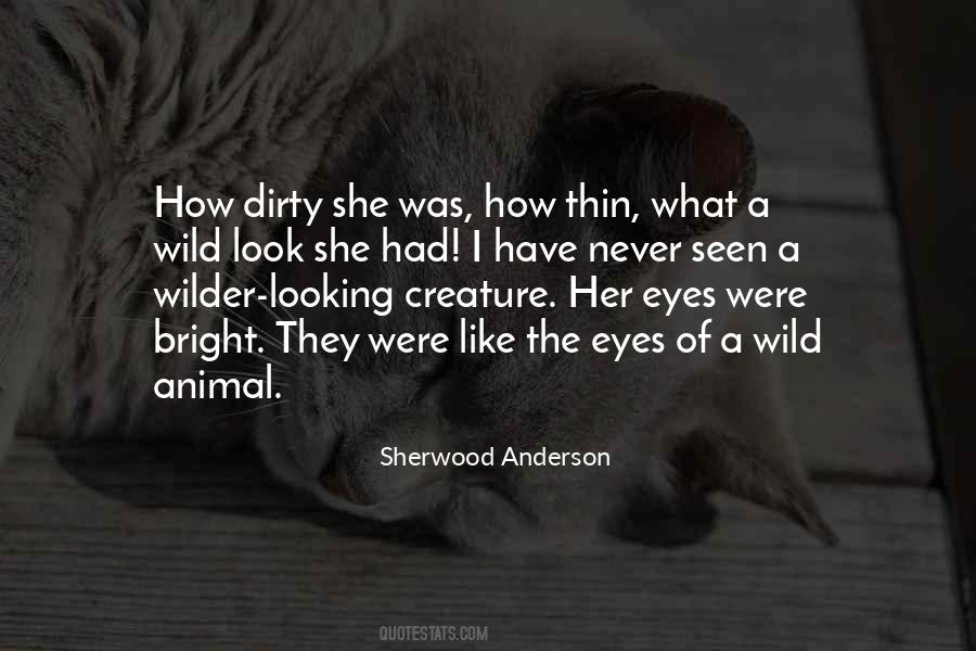 When I Look Into The Eyes Of An Animal Quotes #774051