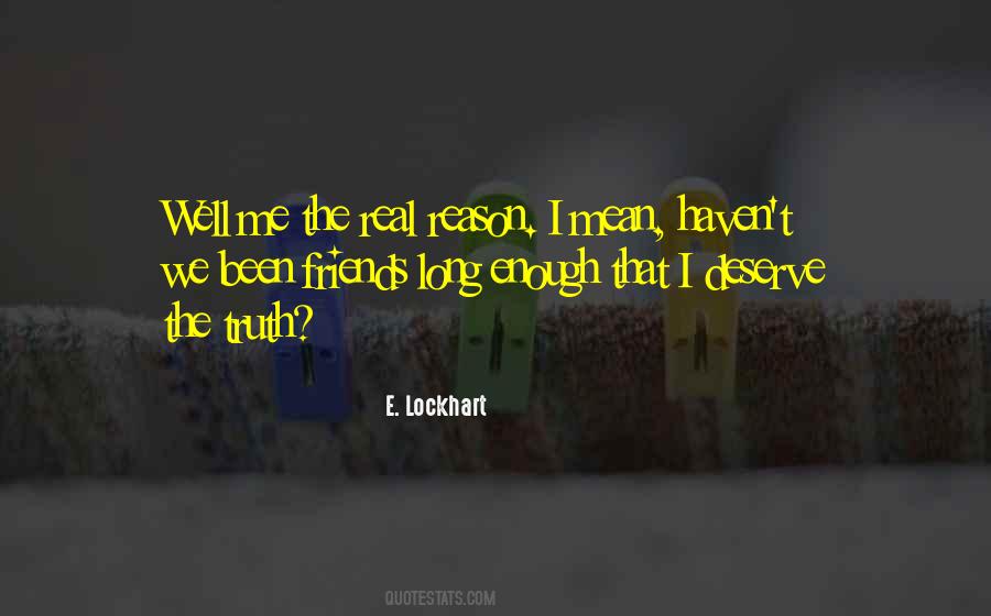 I Deserve The Truth Quotes #1184681