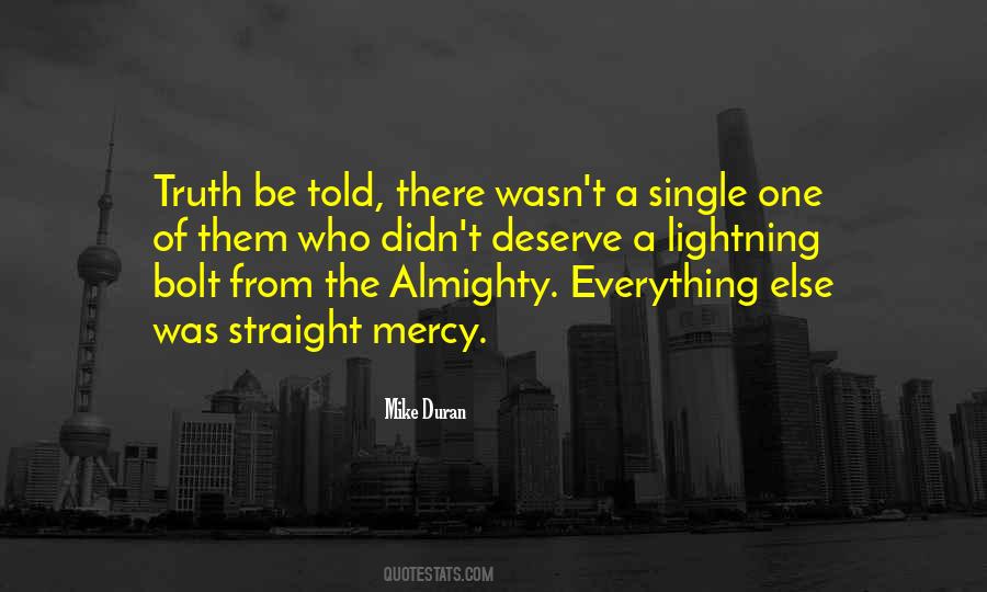 I Deserve The Truth Quotes #912387