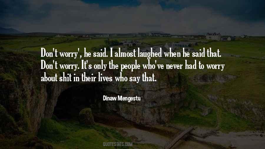 Never Laughed So Much Quotes #1017294