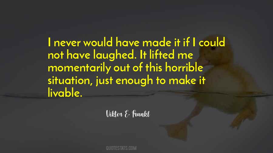 Never Laughed So Much Quotes #234815