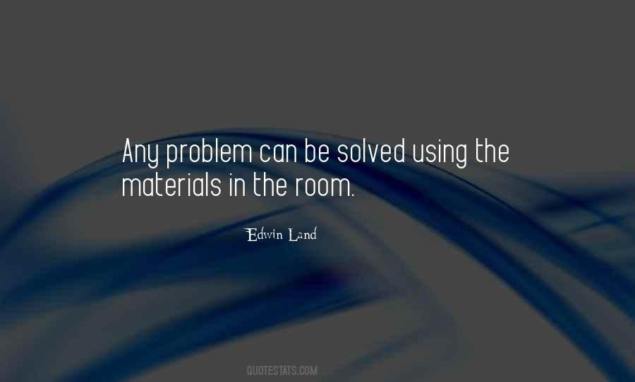 Problem Can Be Solved Quotes #1508607