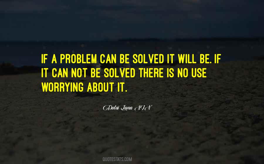 Problem Can Be Solved Quotes #1626204