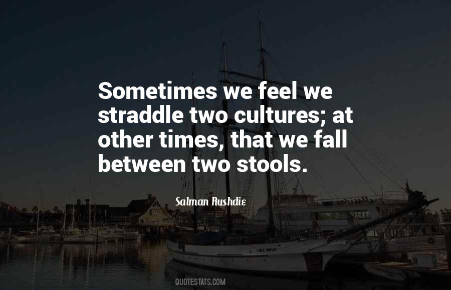 Fall Between Two Stools Quotes #45156