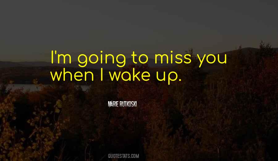 When I Wake Up Quotes #1239970