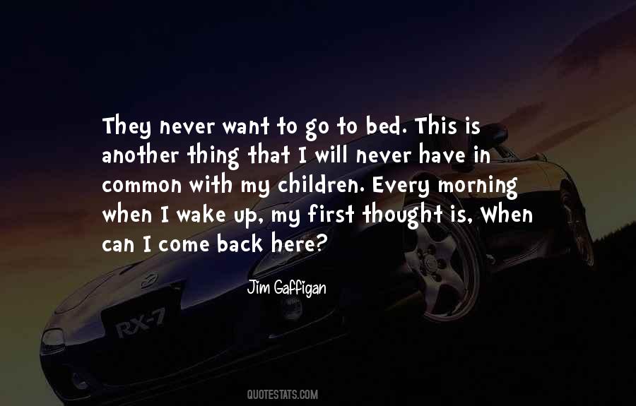 When I Wake Up Quotes #1323243