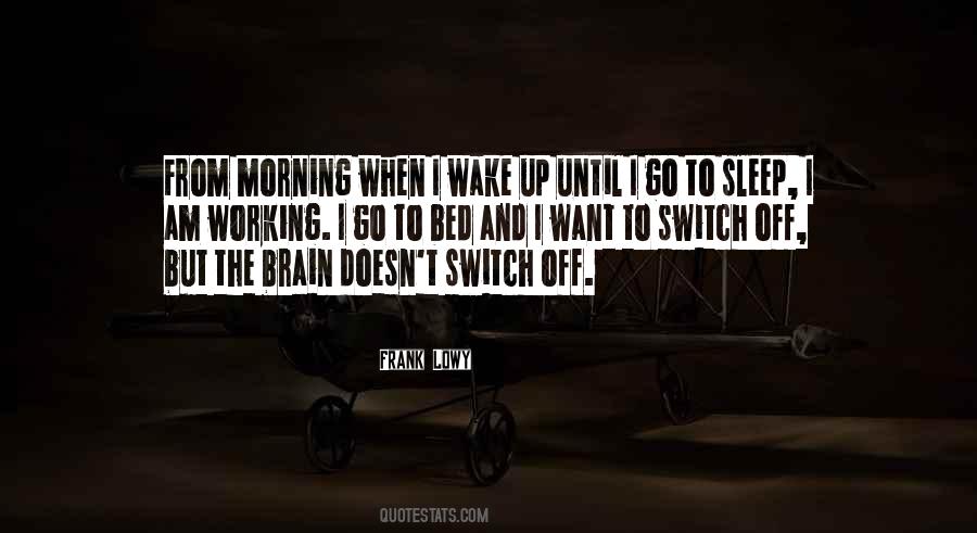 When I Wake Up Quotes #1834527