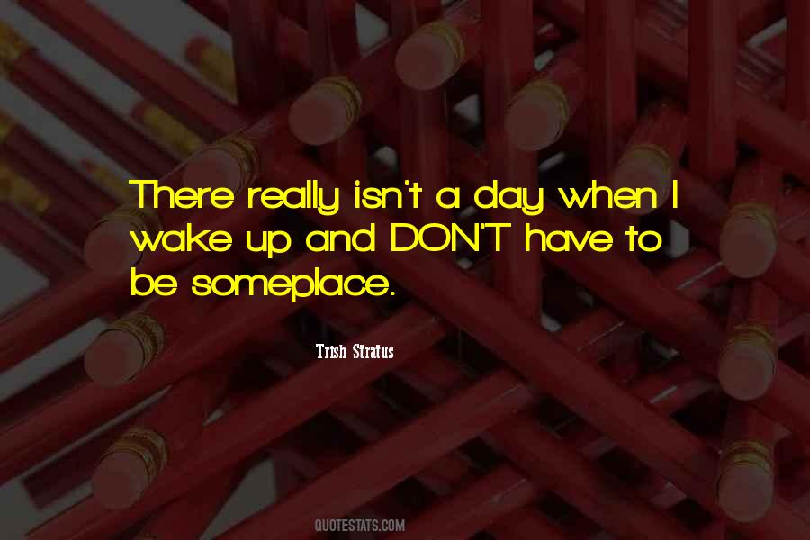 When I Wake Up Quotes #215682