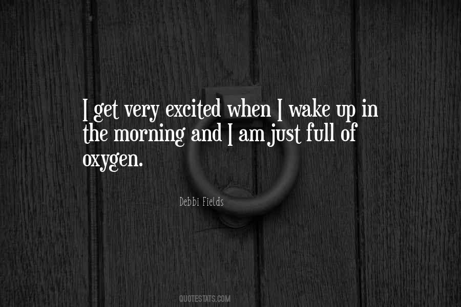 When I Wake Up Quotes #910253