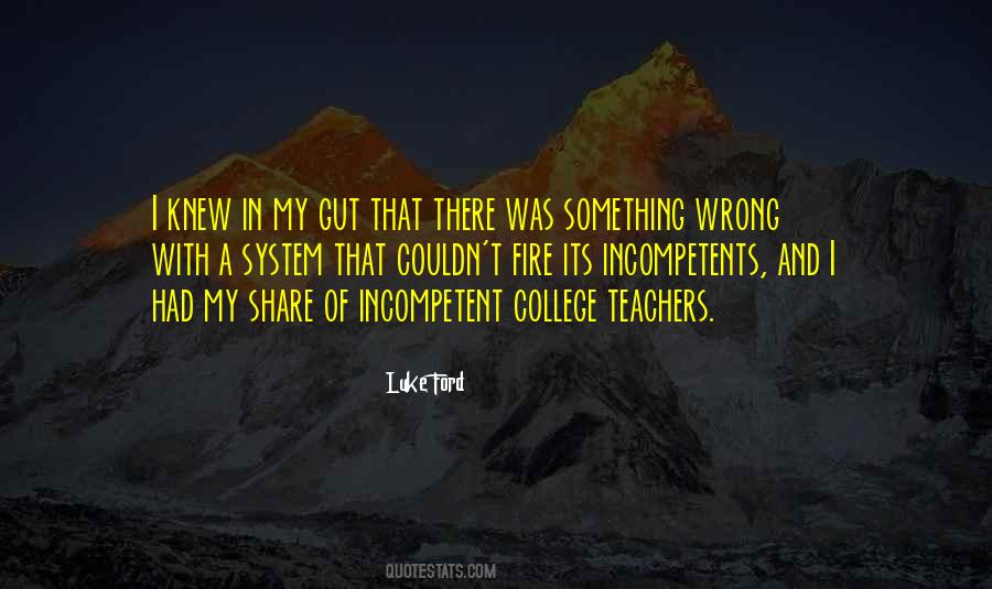 Quotes About Incompetent Teachers #447941