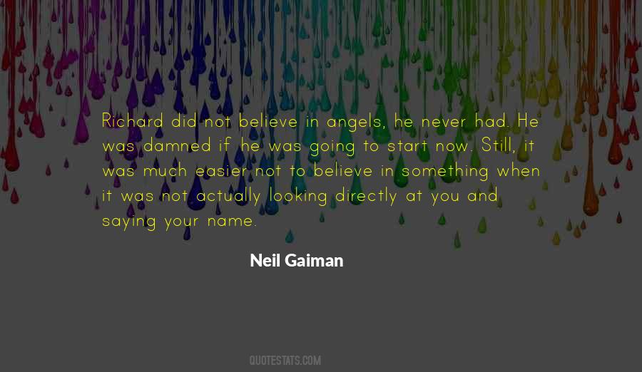 Not To Believe Quotes #1066060