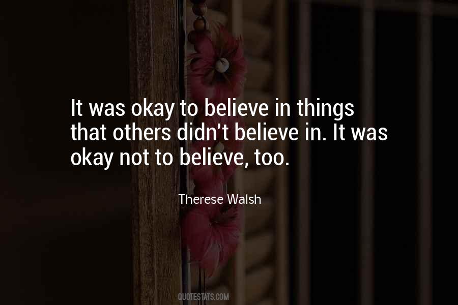 Not To Believe Quotes #305599