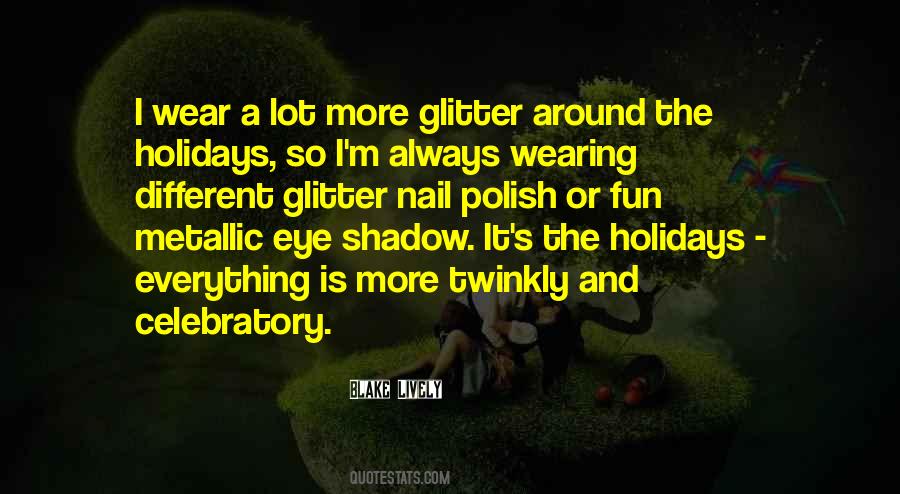 Glitter Nail Polish Quotes #1337197 Glitter Nail Polish Quotes #1337197