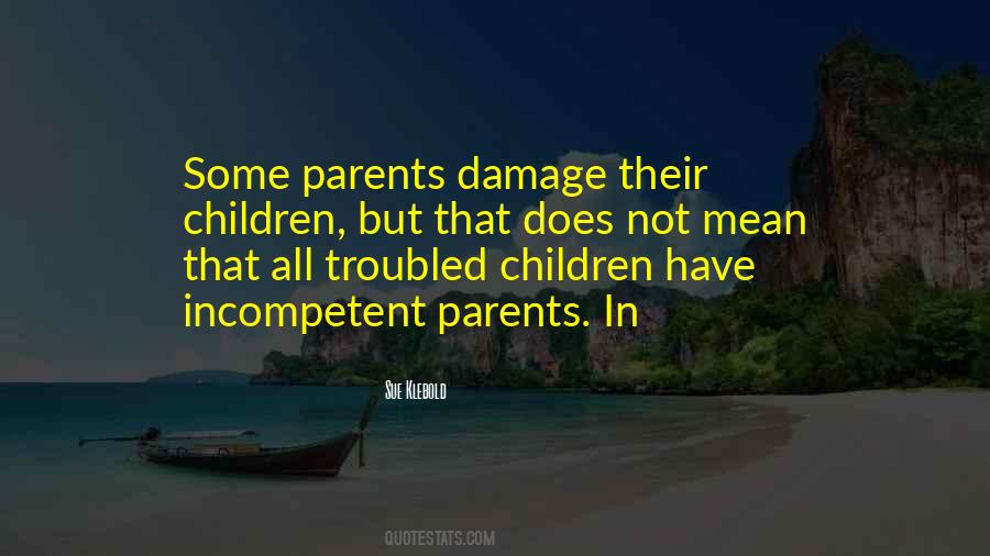 Quotes About Incompetent Parents #894679