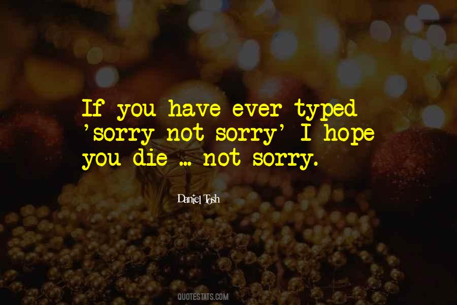 I Hope You Die Quotes #1167778