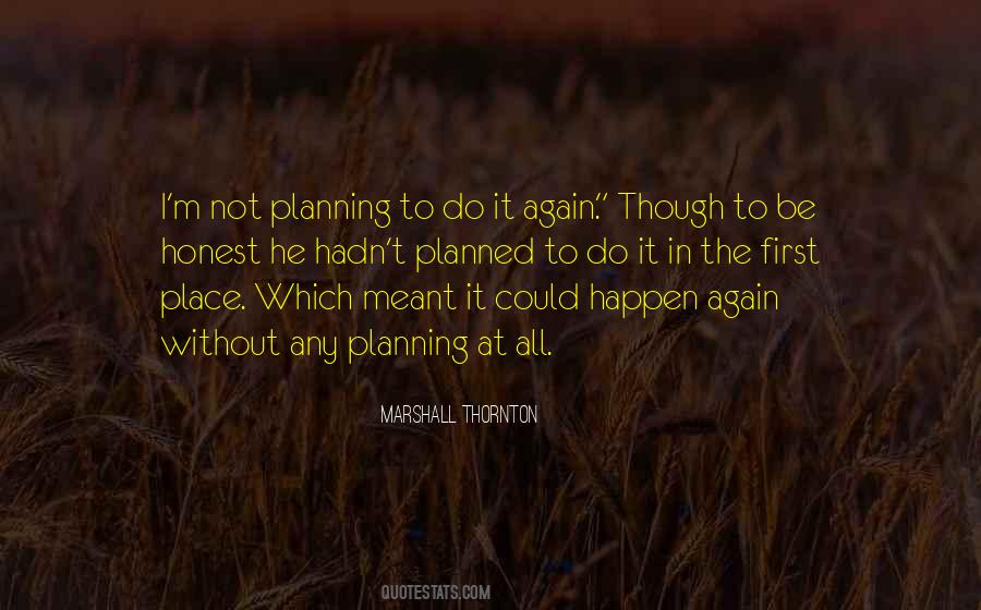 What Is Meant To Happen Will Happen Quotes #1331145
